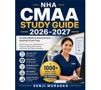 NHA CMAA STUDY GUIDE 2026-2027: Certified Medical Administrative Assistant Exam Prep with Practice Tests, HIPAA Review, Insurance Billing, EHR Training, and Proven Test-Taking Strategies