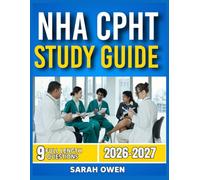 NHA CPHT STUDY GUIDE 2026-2027: Proven Strategies, Key Concepts, and Practical Tools to Help Any Beginner Succeed with 9 full length question and answer