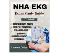 NHA EKG EXAM STUDY GUIDE 2026-2027: Comprehensive Review, Test Prep Strategies, 270+ High-Yield Questions & detailed Answer Explanations and Exam Tips
