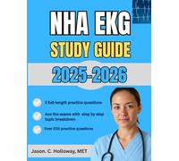NHA EKG STUDY GUIDE 2025: Go from Student to Certified Professional with Confidence