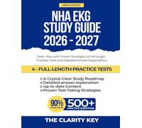 NHA EKG Study Guide 2026-2027: Exam Prep with Proven Strategies, 4 Full-Length Practice Tests and Detailed Answer Explanations