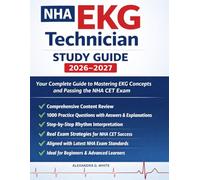 NHA EKG Technician Study Guide 2026-2027: Your Complete Guide to Mastering EKG Concepts and Passing the NHA CET Exam