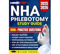 NHA Phlebotomy Study Guide: 1000+ Practice Questions & 6 Full-Length Simulation, CBT-Style Clinical Scenarios, Step-by-Step Visuals, Pro Rationales, Blueprint Mapping and Patient Safety Mastery