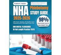NHA Phlebotomy Study Guide 2025-2026: 1200 Practice Questions with Detailed Answer Explanations and 10 Full-Length Practice Tests