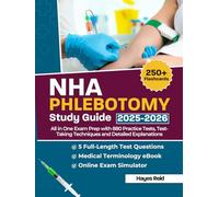 NHA PHLEBOTOMY Study Guide 2025-2026: All in One Exam Prep with 880 Practice Tests, Test-Taking Techniques and Detailed Explanations.