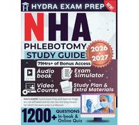 NHA Phlebotomy Study Guide 2026-2027: Extended Edition for The Certified Phlebotomy Technician Latest Edition Exam; Includes 79+ Hours Access of E-Learning Video, Exam Simulator, and More