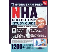 NHA Phlebotomy Study Guide 2026-2027: Extended Edition for The Certified Phlebotomy Technician Latest Edition Exam; Includes 79+ Hours Access of E-Learning Video, Exam Simulator, and More