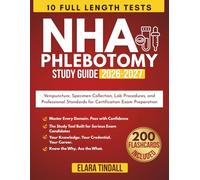 NHA Phlebotomy Study Guide 2026-2027: Venipuncture, Specimen Collection, Lab Procedures, and Professional Standards for Certification Exam Preparation