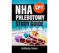 NHA PHLEBOTOMY STUDY GUIDE: 600+ Practice Questions and Expert Test Strategies to Pass Your CPT Certification Exam and Become a Certified Technician