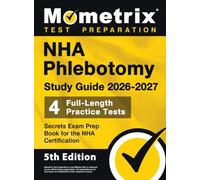 NHA Phlebotomy Study Guide - Full-Length Practice Tests, Secrets Exam Prep Book for the NHA Certification: 5th Edition