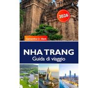 NHA TRANG Guida di viaggio 2025-2026: Scopri le spiagge, le isole, i templi e la cucina locale nel paradiso tropicale del Vietnam