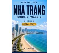 Nha Trang Guida di viaggio 2026-2027: Scopri spiagge sabbiose, avventure sull'isola, cucina costiera, monumenti culturali e consigli pratici per la tua fuga in Vietnam