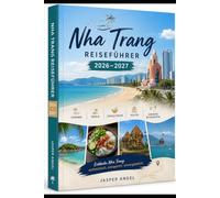 Nha Trang Reiseführer 2026-2027: Strände, Inseln, lokale Küche, Kultur und einfache Reiserouten