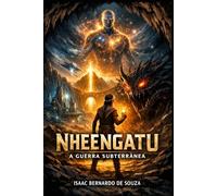 NHEENGATU - A GUERRA SUBTERRÂNEA