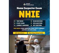 NHIE Home Inspector Exam: 400 Practice Questions and Answers with Explanations