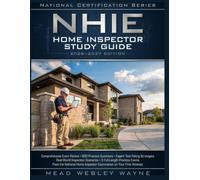 NHIE Home Inspector Study Guide 2026-2027: Comprehensive Exam Review, Expert Test Strategies, 600 Practice Questions, and 3 Full-Length Exams