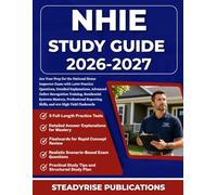 NHIE STUDY GUIDE 2026-2027: Ace Your Prep for the National Home Inspector Exam with 1,000 Practice Questions, Detailed Explanations, Advanced Defect ... Reporting Skills, and 400 High Yield Fl...