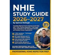 NHIE Study Guide 2026-2027: Complete National Home Inspector Exam Prep with 1,200+ Practice Questions, 7 Full-Length Tests, Full Review of All Three Exam Domains, and Detailed Answer Explanations