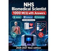 NHS Biomedical Scientist : 1000 MCQ with Answers: Clinical microbiology, hematology, cellular pathology & molecular diagnostics - essential revision for laboratory professionals