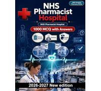 NHS Pharmacist Hospital : 1000 MCQ with Answers: Clinical pharmacology, medication safety, antimicrobial stewardship and renal dosage assessment for professional board revision