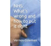 NHS: What's wrong and how to put it right