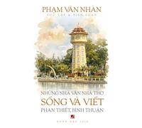 Những Nhà Văn Nhà Thơ Sống Và Viết Phan Thiết, Bình Thuận (softcover - black-and-white)