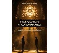 NI ABSOLUTION NI CONDAMNATION: Les consécrations de la FSSPX décryptées par une méthode de discernement contradictoire