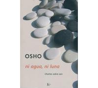 Ni agua, ni luna: Charlas sobre zen (Sabiduría Perenne)