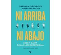 Ni arriba ni abajo: Auge y caída de la clase profesional (GENERAL)