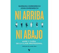 Ni arriba ni abajo: Auge y caída de la clase profesional (GENERAL)