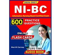 NI BC Study Guide: 600 Practice Questions for the Informatics Nursing Board Certified Exam