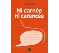 Ni carnée ni carencée: Le guide qui déconstruit les mythes sur l'alimentation végétale