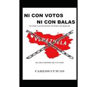 NI CON VOTOS NI CON BALAS: NI POR LAS BUENAS NI POR LAS MALAS