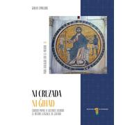 Ni cruzada ni ğihād: Cuando papás y sultanes usaban el mismo lenguaje de la guerra: 18 (Para Dialogar con el Pasado)