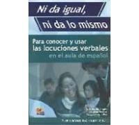 Ni Da Igual Ni Da Lo Mismo: Para Conocer Y Usar Las Locuciones V Erbal