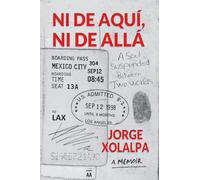 Ni De Aqui, Ni De Alla: A Soul Suspended Between Two Worlds