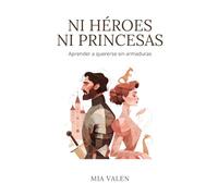 Ni héroes ni princesas: Aprender a quererse sin armaduras