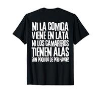 Ni la Comida Viene en Lata ni Los Camareros Tienen Alas 2025 Camiseta