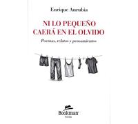 Ni lo pequeño caerá en el olvido (POESIA)