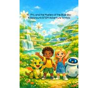 Ni, Phil, and the Mystery of the Blue Sky: A Solarpunk STEM Adventure for Kids (Ni, Phil and ....: A Solarpunk STEM Adventure for Kids)