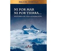 NI POR MAR NI POR TIERRA: HISTORIA DE UNA GENERACIÓN (EINHERIER)