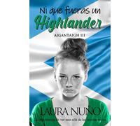 NI QUE FUERAS UN HIGHLANDER (Aigantaigh)