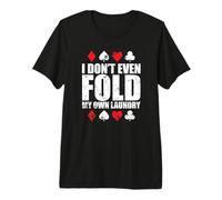 Ni Siquiera doblo mi Propia Ropa Camiseta Premium