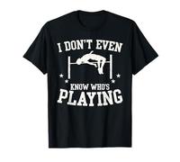 Ni Siquiera sé quién Juega Divertido Evento de Fan de Salto Alto Camiseta