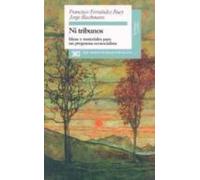 Ni Tribunos: Ideas Y Materiales Para Un Programa Ecosocialista