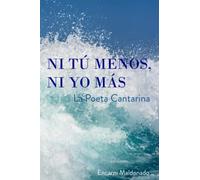 NI TÚ MENOS, NI YO MÁS (LA POETA CANTARINA)