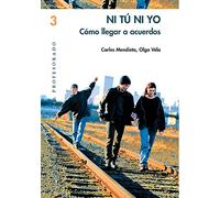 Ni tu ni yo: Cómo llegar a acuerdos: 003 (Desarrollo personal del profesorado)