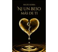 Ni un beso más de ti (Sin ti.)