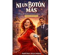 Ni un botón más: Un romance "enemies to lovers" de oficina con curvas y mucho descaro en Madrid (Chicas de barrio)