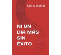 NI UN DIA MÁS SIN ÉXITO